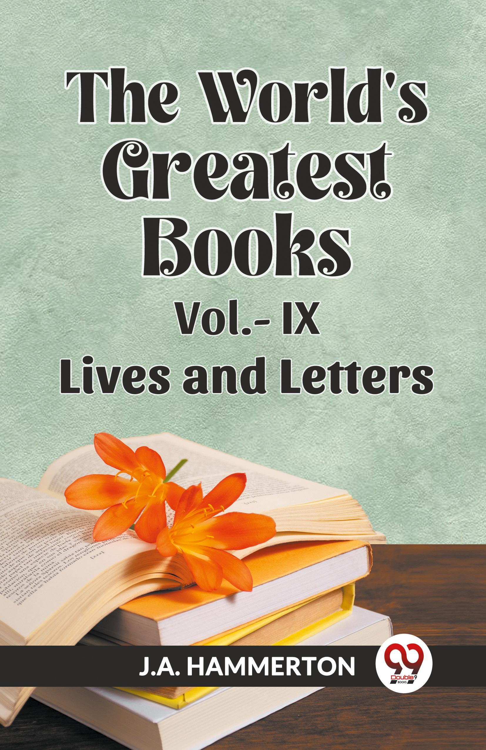 Vorderes Coverbild THE WORLD'S GREATEST BOOKS Vol.- IX   LIVES AND LETTERS