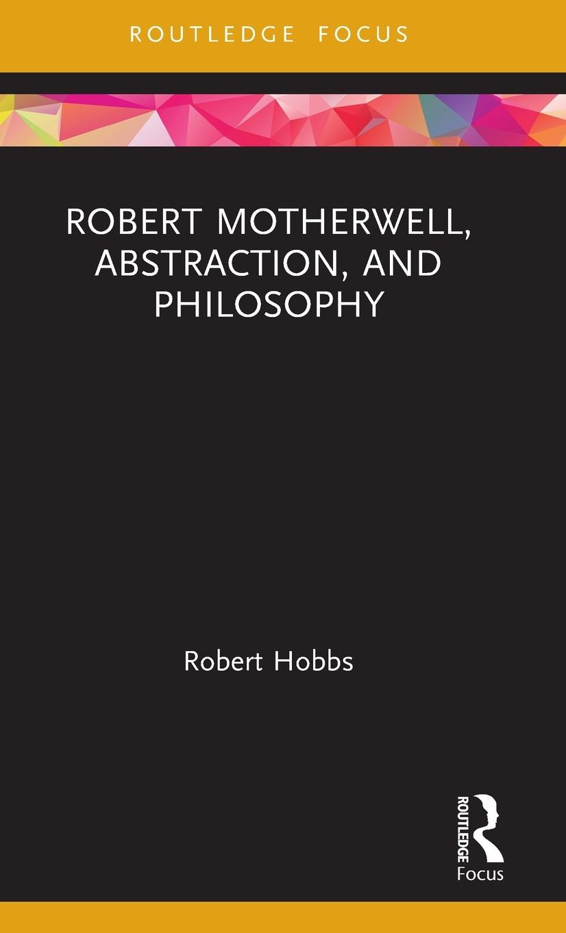 Vorderes Coverbild Robert Motherwell, Abstraction, and Philosophy