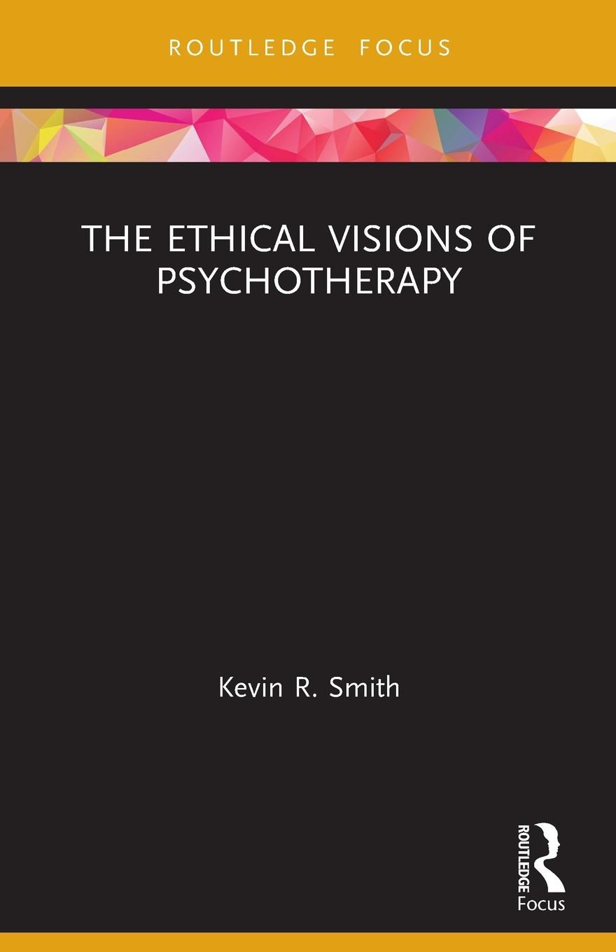Vorderes Coverbild The Ethical Visions of Psychotherapy