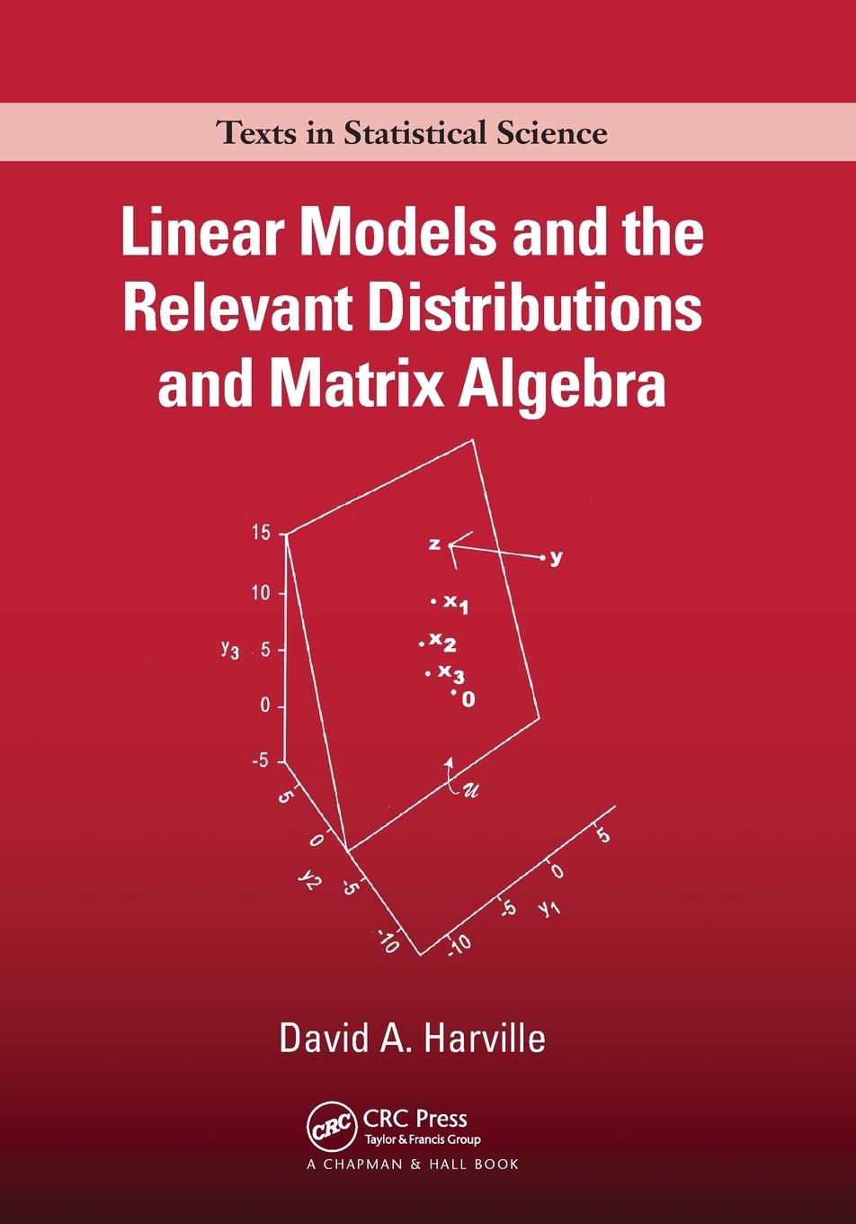 Vorderes Coverbild Linear Models and the Relevant Distributions and Matrix Algebra