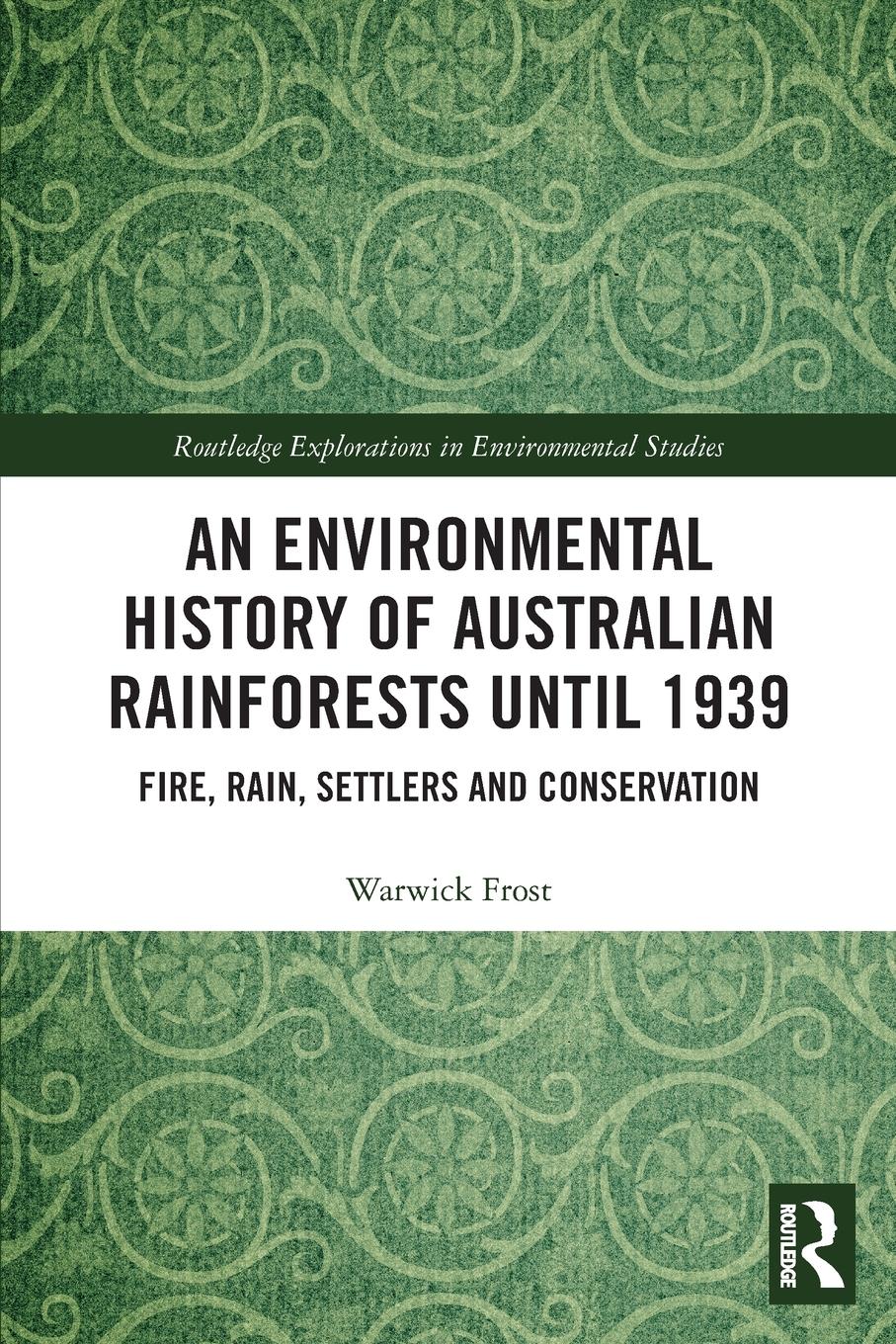 Vorderes Coverbild An Environmental History of Australian Rainforests until 1939