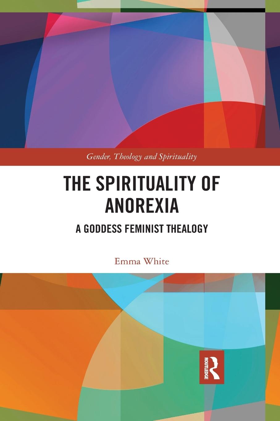 Vorderes Coverbild The Spirituality of Anorexia