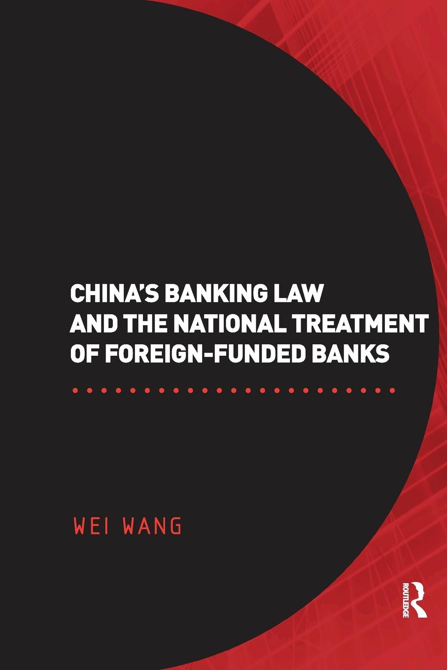 Vorderes Coverbild China's Banking Law and the National Treatment of Foreign-Funded Banks