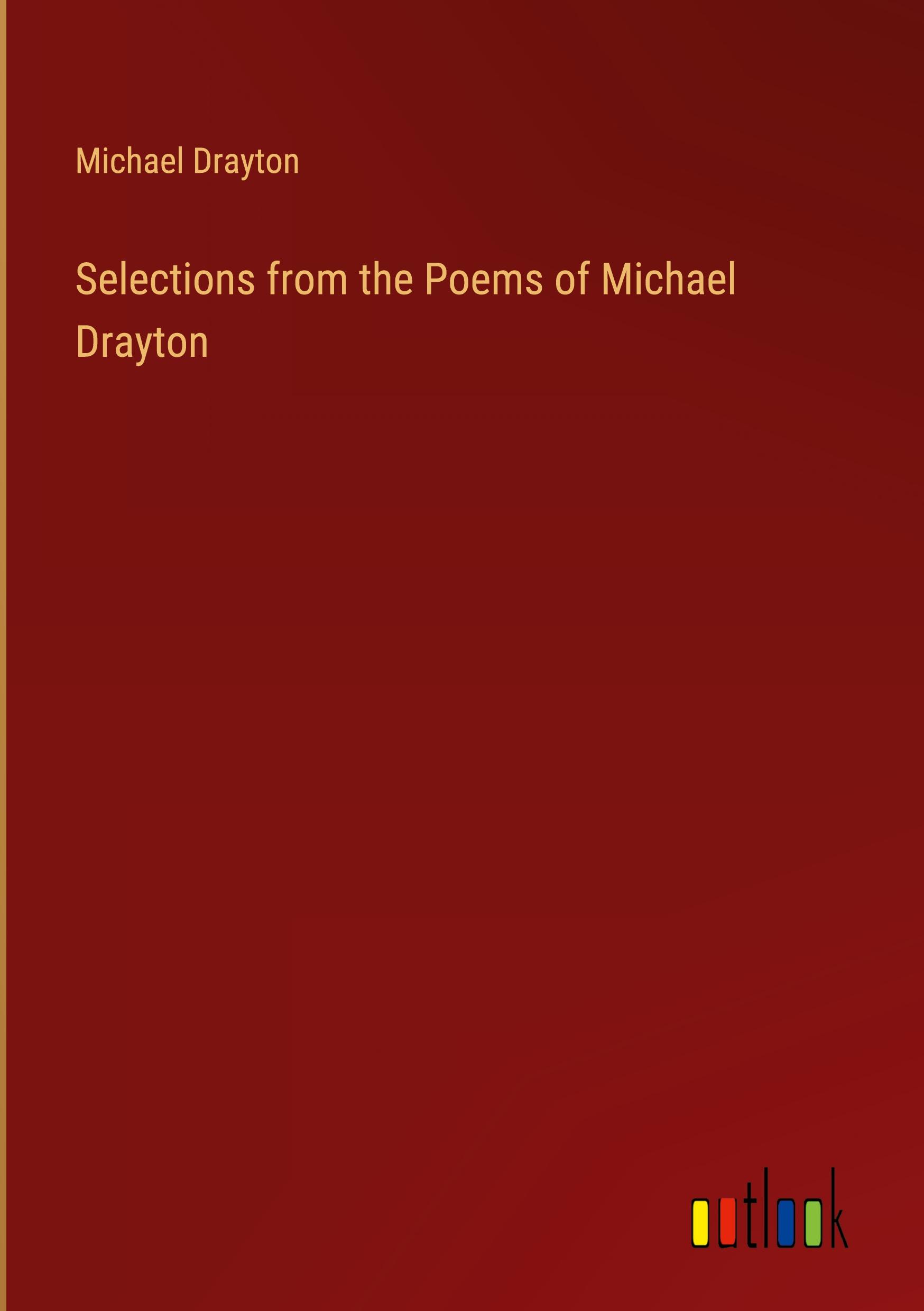 Vorderes Coverbild Selections from the Poems of Michael Drayton