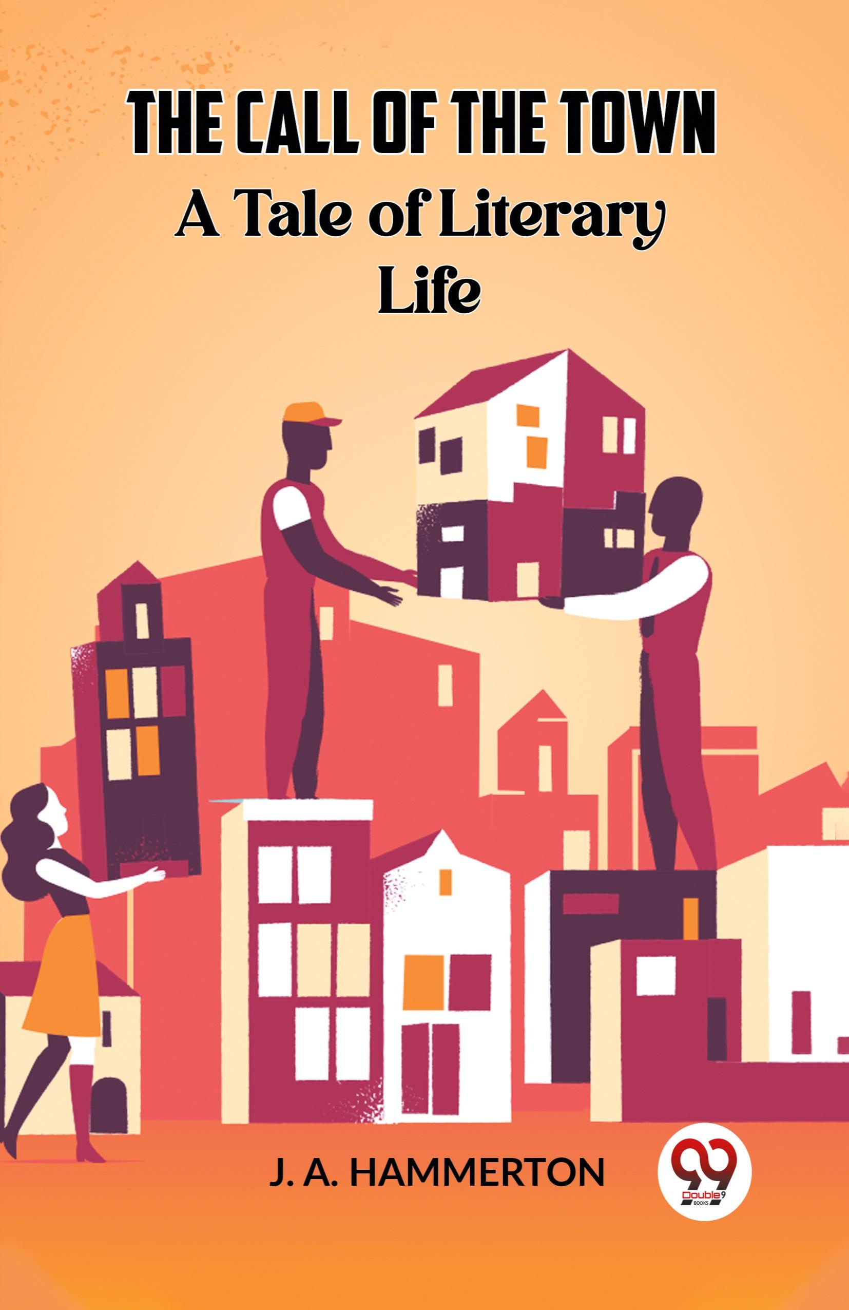 Vorderes Coverbild The Call of the Town A Tale of Literary Life