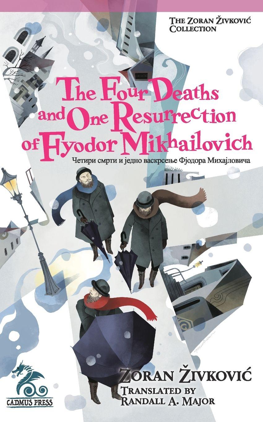 Vorderes Coverbild The Four Deaths and One Resurrection of Fyodor Mikhailovich