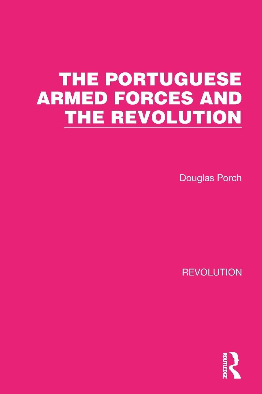 Vorderes Coverbild The Portuguese Armed Forces and the Revolution
