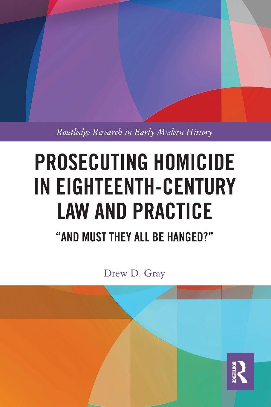 Vorderes Coverbild Prosecuting Homicide in Eighteenth-Century Law and Practice