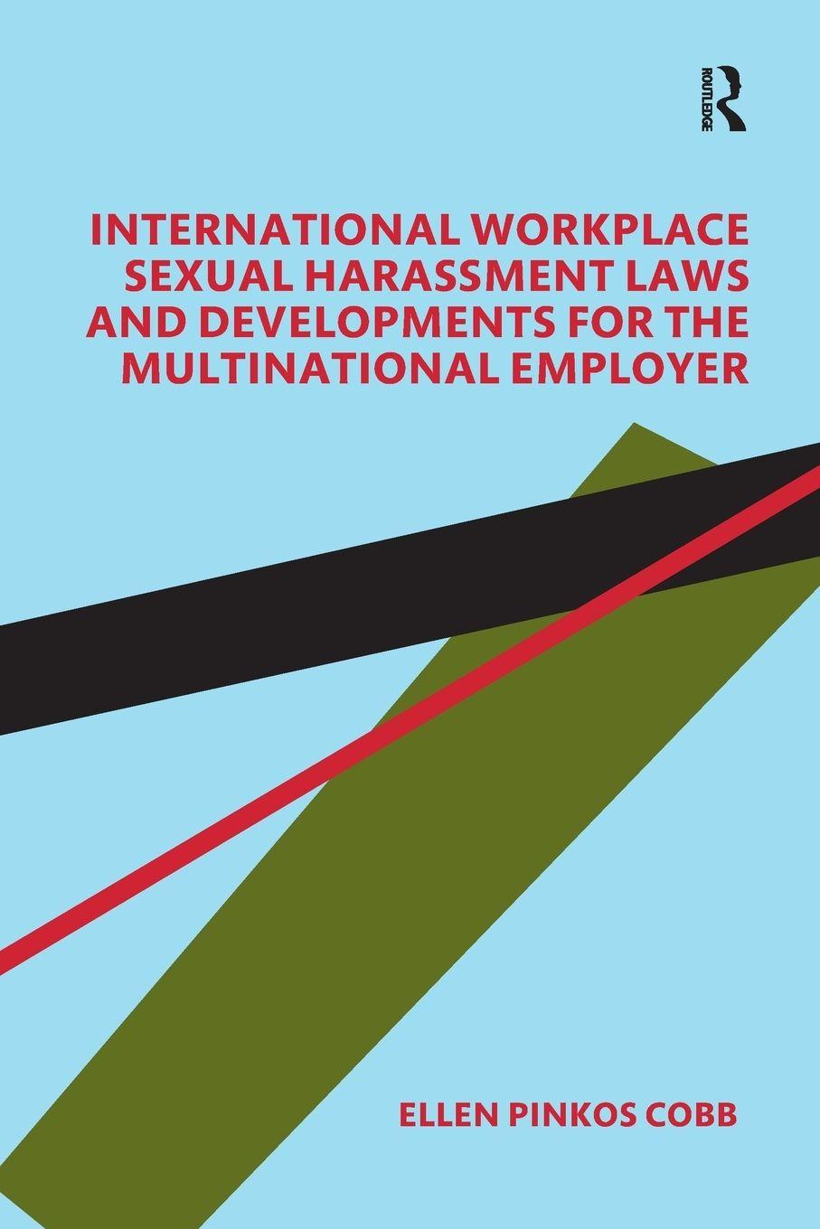 Vorderes Coverbild International Workplace Sexual Harassment Laws and Developments for the Multinational Employer