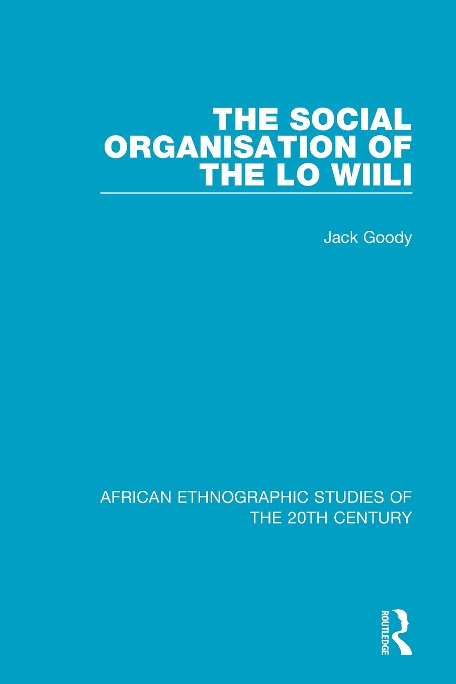 Vorderes Coverbild The Social Organisation of the Lo Wiili
