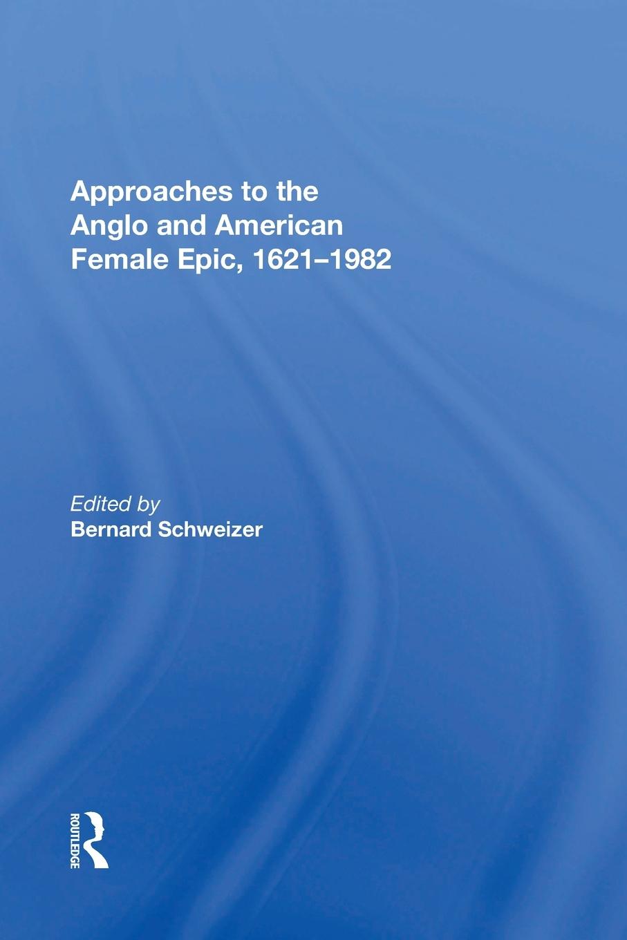 Vorderes Coverbild Approaches to the Anglo and American Female Epic, 1621-1982