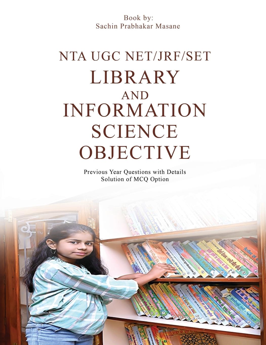 Vorderes Coverbild NTA UGC NET/JRF/SET Library And Information Science Objective Previous Year Questions with Details Solution of MCQ Option