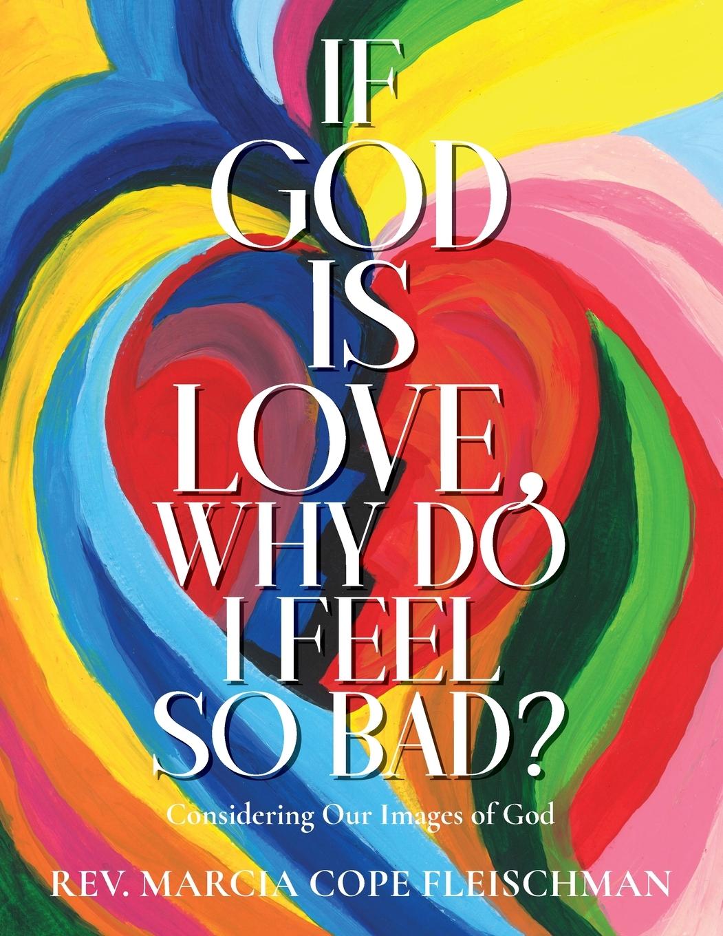 Vorderes Coverbild If God Is Love, Why Do I Feel so Bad?