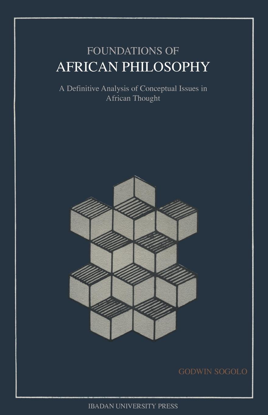 Vorderes Coverbild Foundations of African Philosophy. A Definitive Analysis of Conceptual Issues in African Thought