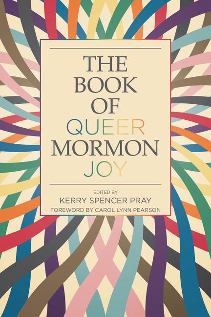 Vorderes Coverbild The Book of Queer Mormon Joy