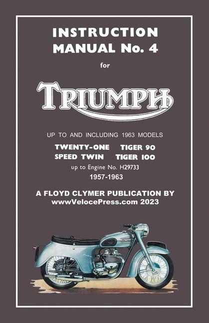 Vorderes Coverbild TRIUMPH 1957-1963 UNIT-CONSTRUCTION 350cc & 500cc TWINS - FACTORY MANUAL No.4 UP TO ENGINE No.H29733