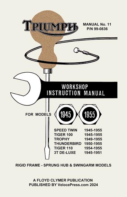 Vorderes Coverbild TRIUMPH 1945-1955 PRE-UNIT 650cc, 500cc & 350cc TWINS - FACTORY MANUAL No.11