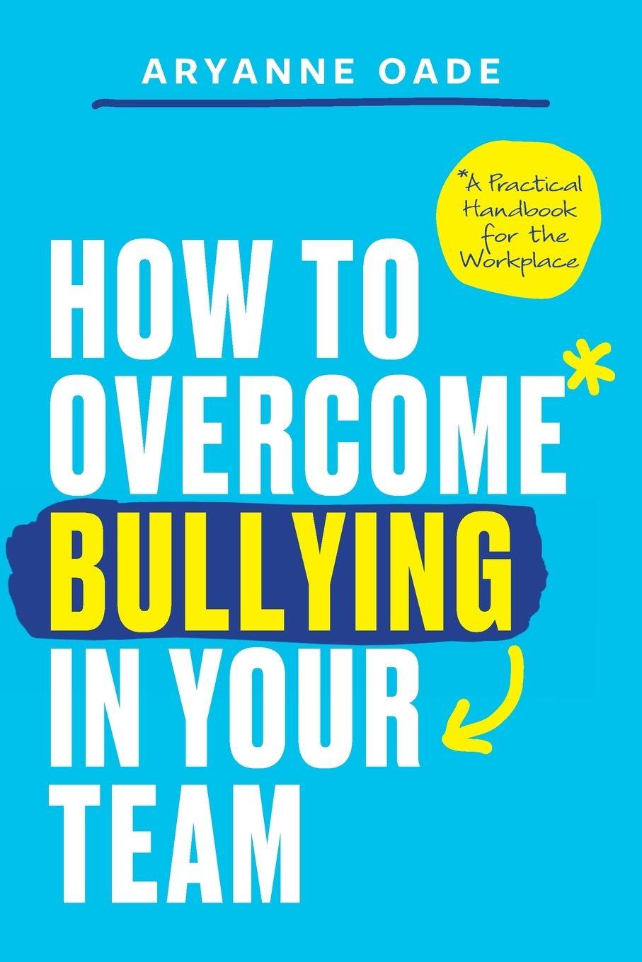 Vorderes Coverbild How to Overcome Bullying in Your Team