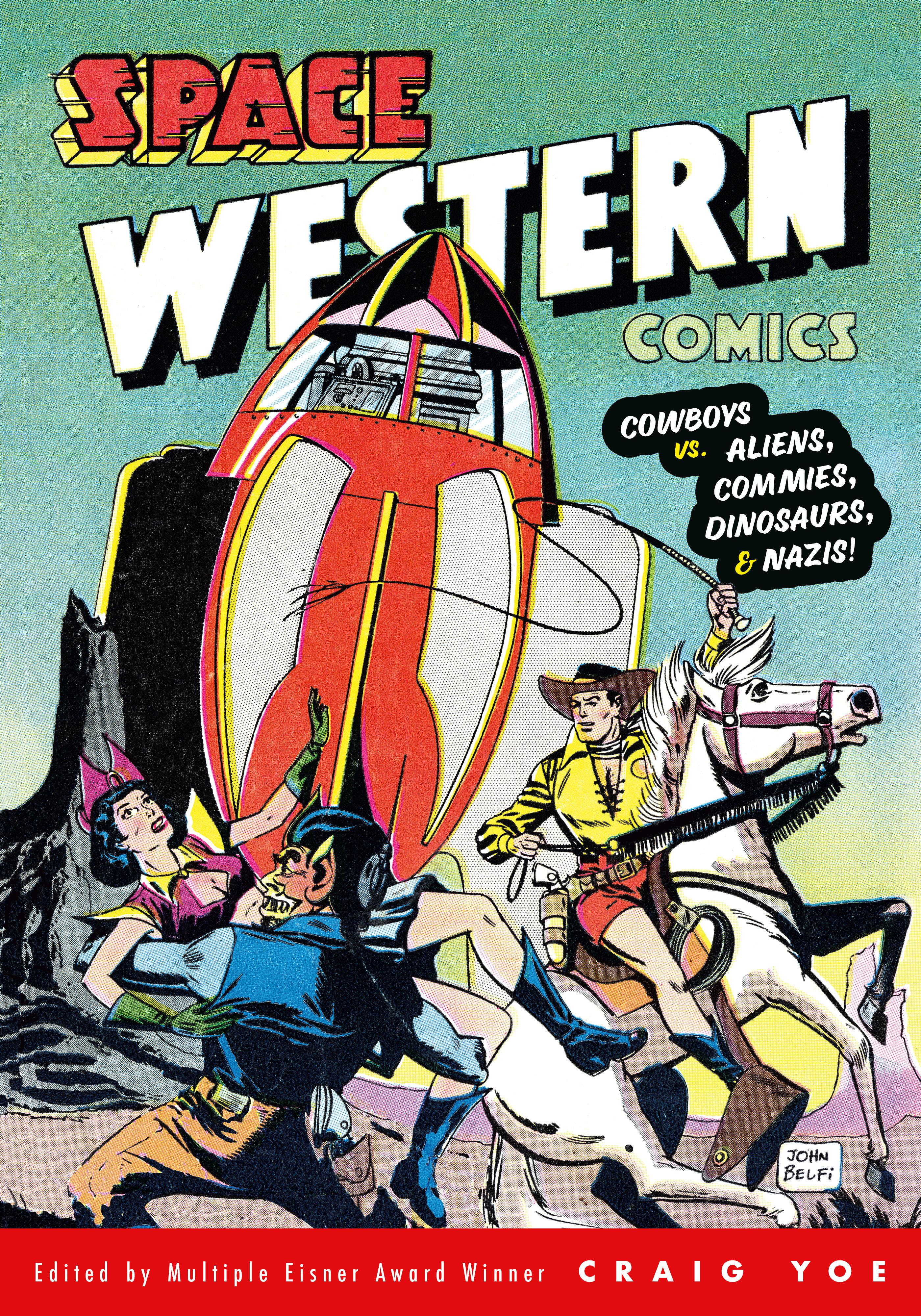 Vorderes Coverbild Space Western Comics: Cowboys vs. Aliens, Commies, Dinosaurs, & Nazis!
