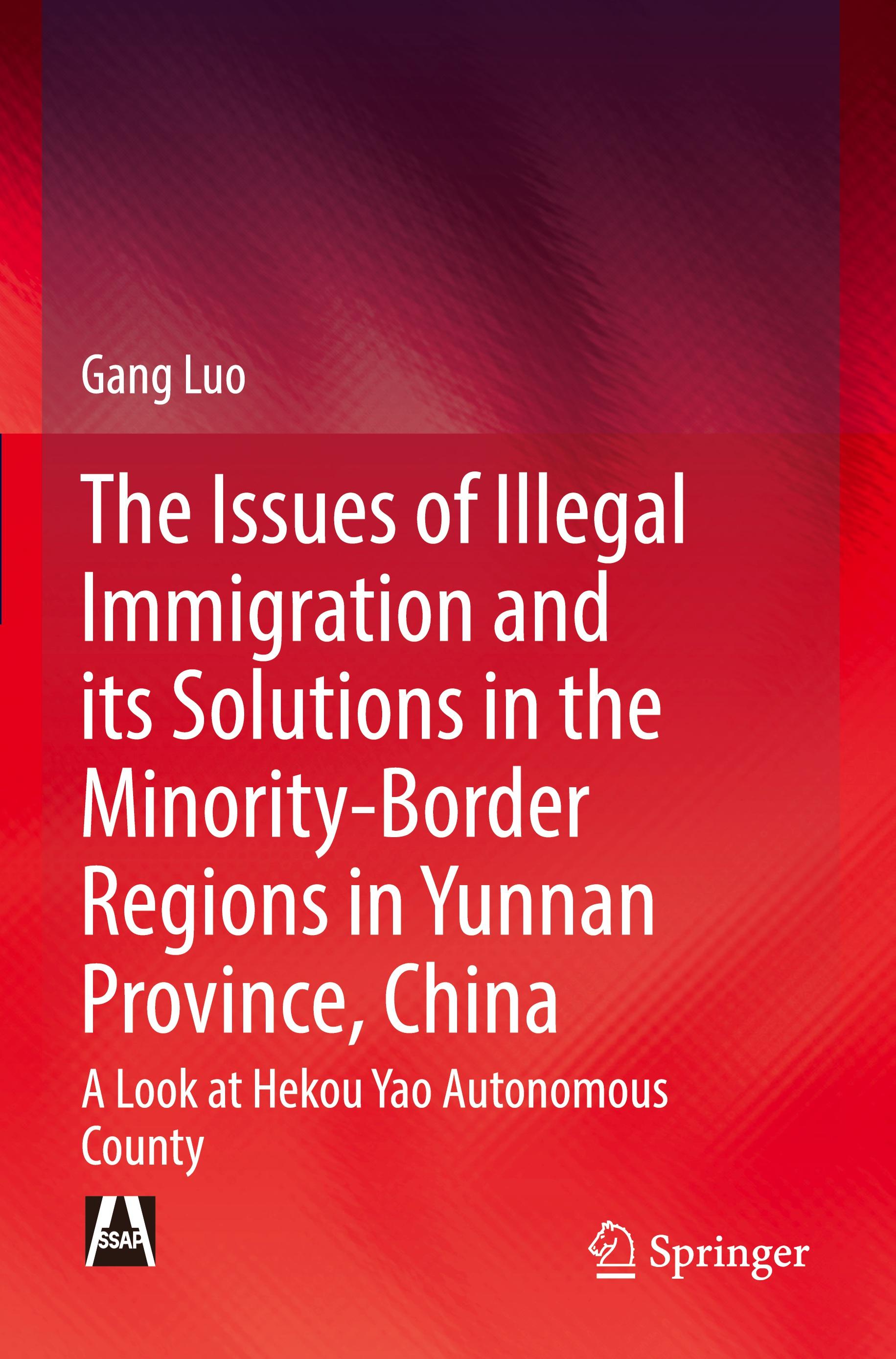 Vorderes Coverbild The Issues of Illegal Immigration and its Solutions in the Minority-Border Regions in Yunnan Province, China