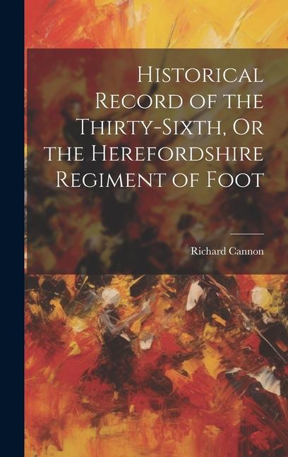 Vorderes Coverbild Historical Record of the Thirty-Sixth, Or the Herefordshire Regiment of Foot