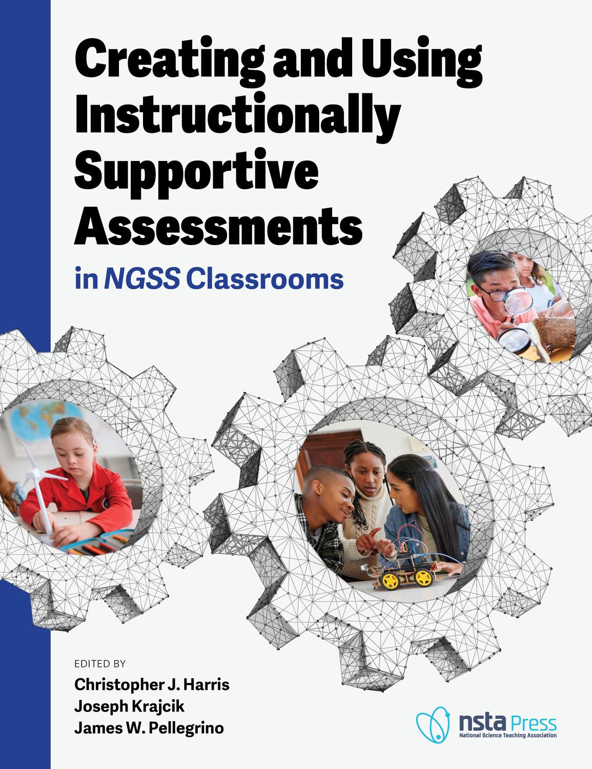 Vorderes Coverbild Creating and Using Instructionally Supportive Assessments in Ngss Classrooms