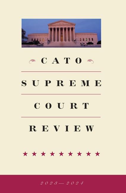 Vorderes Coverbild Cato Supreme Court Review 2023-2024