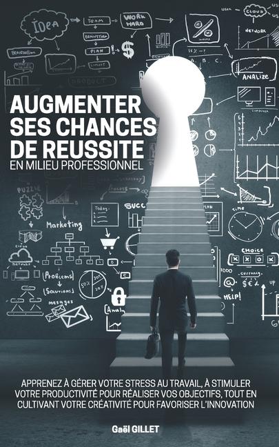 Vorderes Coverbild Augmenter ses chances de réussite en milieu professionnel