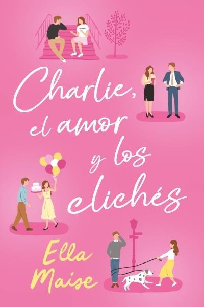 Vorderes Coverbild Charlie, El Amor Y Los Cliches