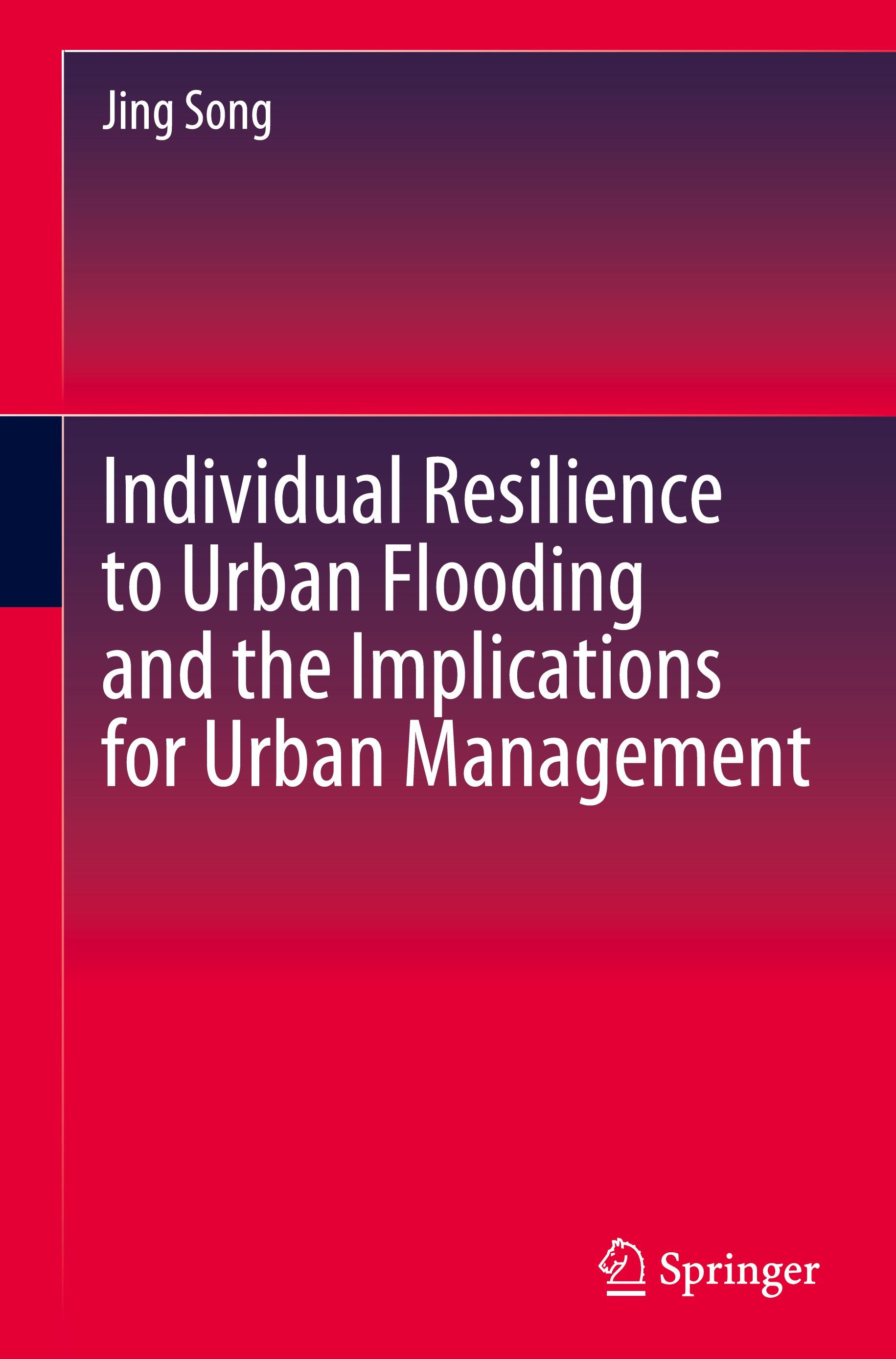 Vorderes Coverbild Individual Resilience to Urban Flooding and the Implications for Urban Management