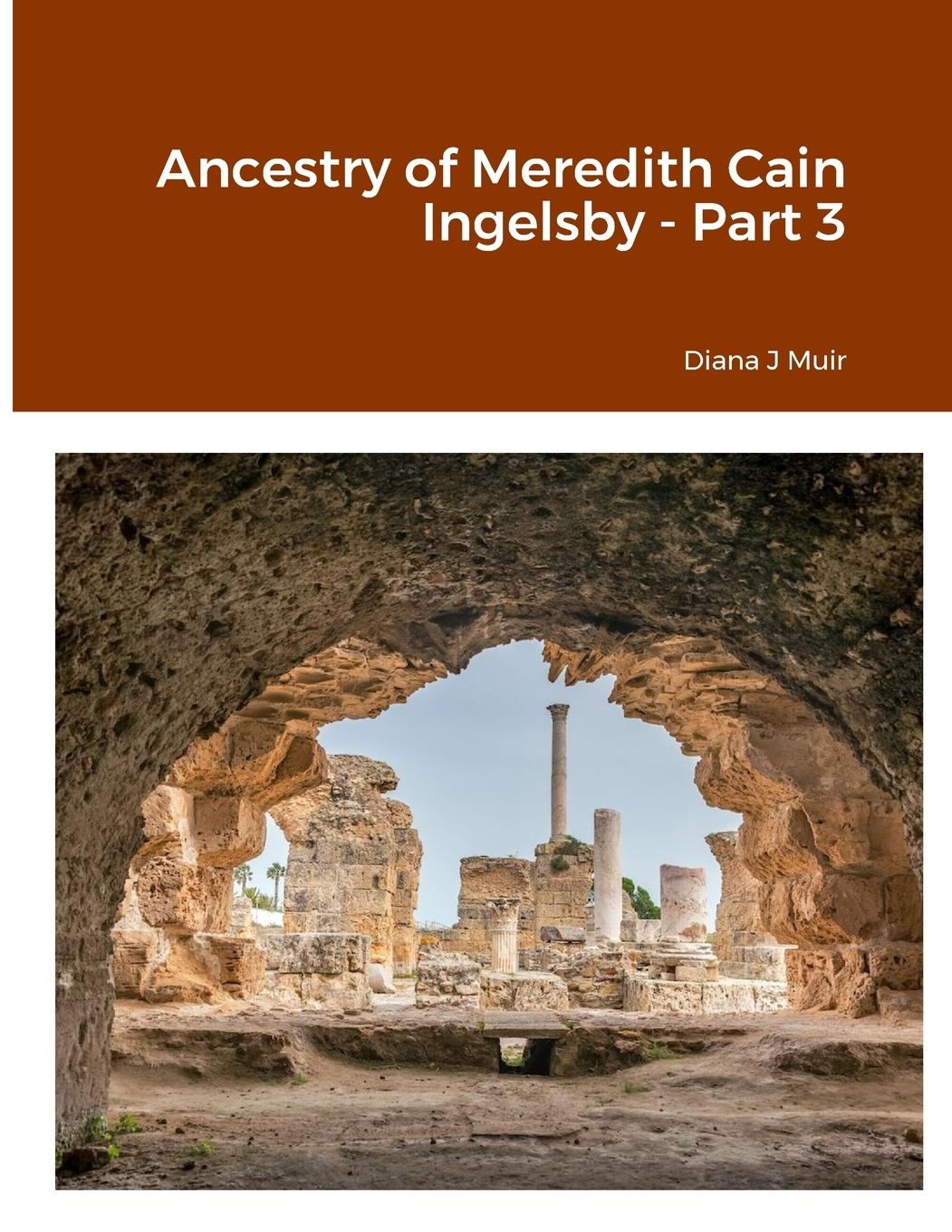 Vorderes Coverbild Ancestry of Meredith Cain Ingelsby - Part 3
