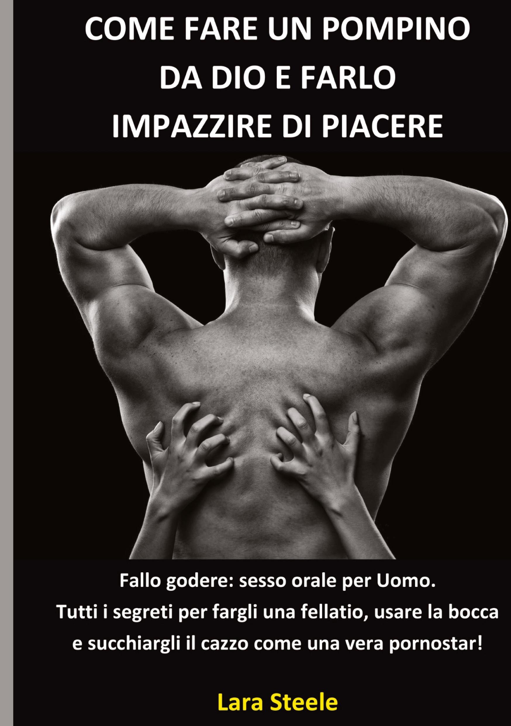 Vorderes Coverbild Come fare un Pompino da Dio e farlo Impazzire di Piacere