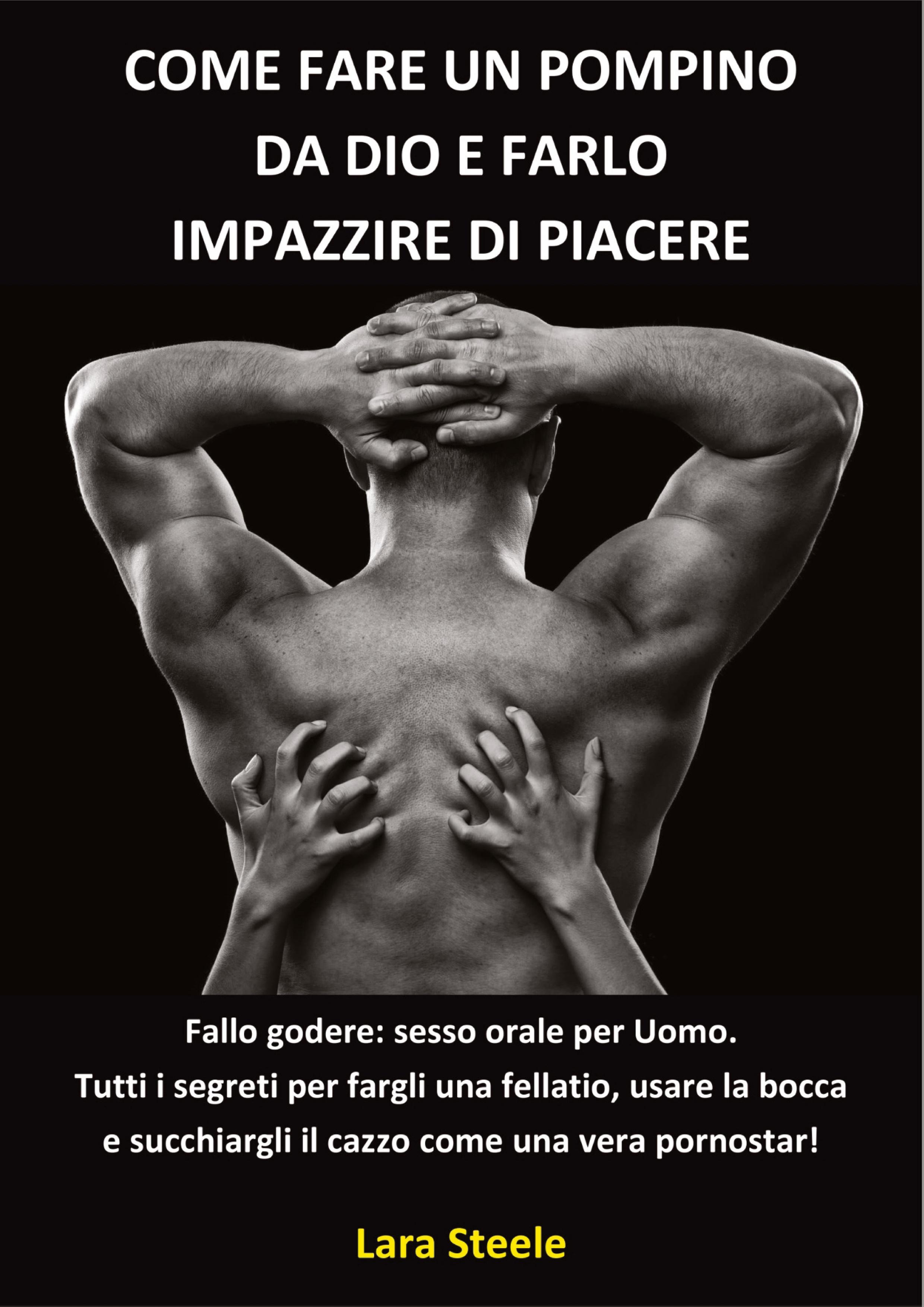 Vorderes Coverbild Come fare un Pompino da Dio e farlo Impazzire di Piacere