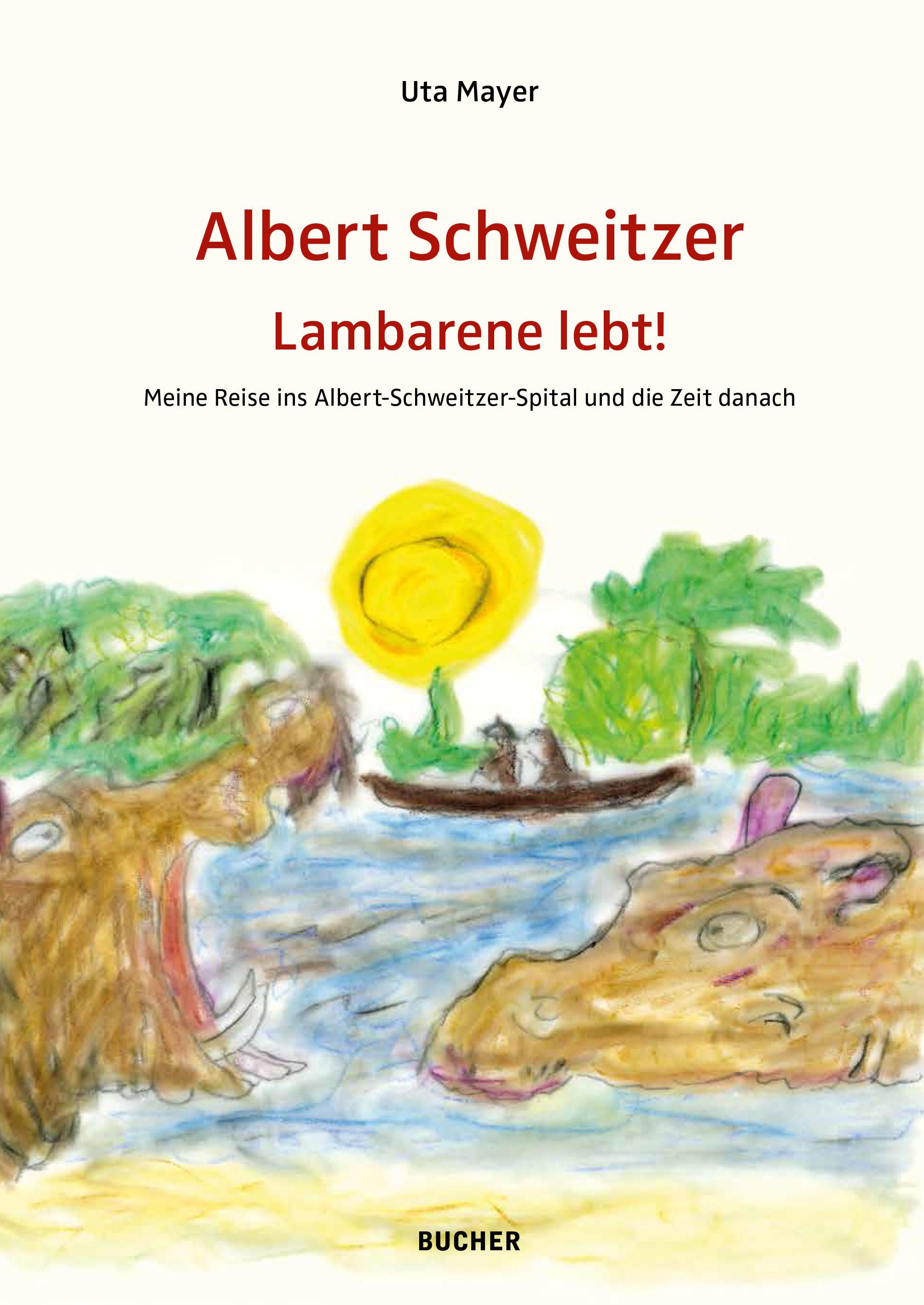 Vorderes Coverbild ALBERT SCHWEITZER LAMBARENE LEBT!