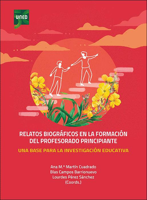 Vorderes Coverbild Relatos biográficos en la formación del profesorado principiante : una base para la investigación educativa : cuaderno de experiencias para-en la formación del principiante : aspectos procedimentales