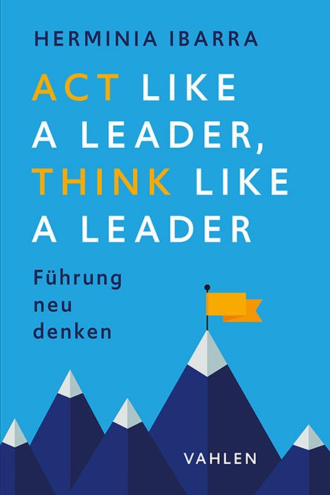 Vorderes Coverbild Act Like a Leader, Think Like a Leader