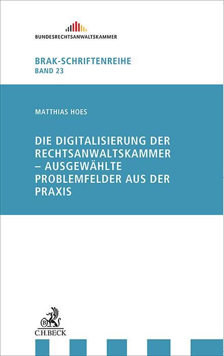 Vorderes Coverbild Die Digitalisierung der Rechtsanwaltskammer - Ausgewählte Problemfelder aus der Praxis