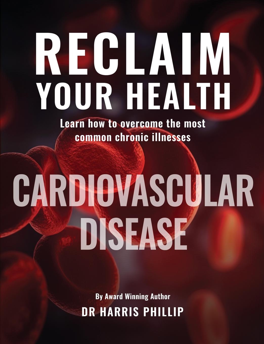 Vorderes Coverbild RECLAIM YOUR HEALTH - CARDIOVASCULAR DISEASE