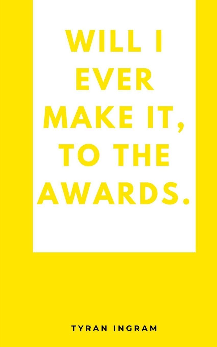 Vorderes Coverbild Will I ever make it, to the awards.