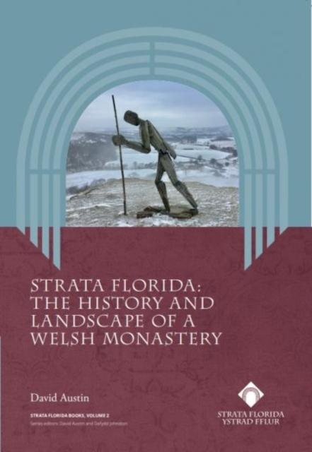 Vorderes Coverbild Strata Florida - The History and Landscape of a Welsh Monastery