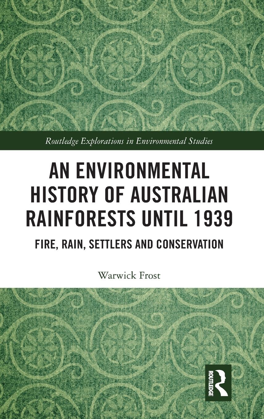 Vorderes Coverbild An Environmental History of Australian Rainforests until 1939