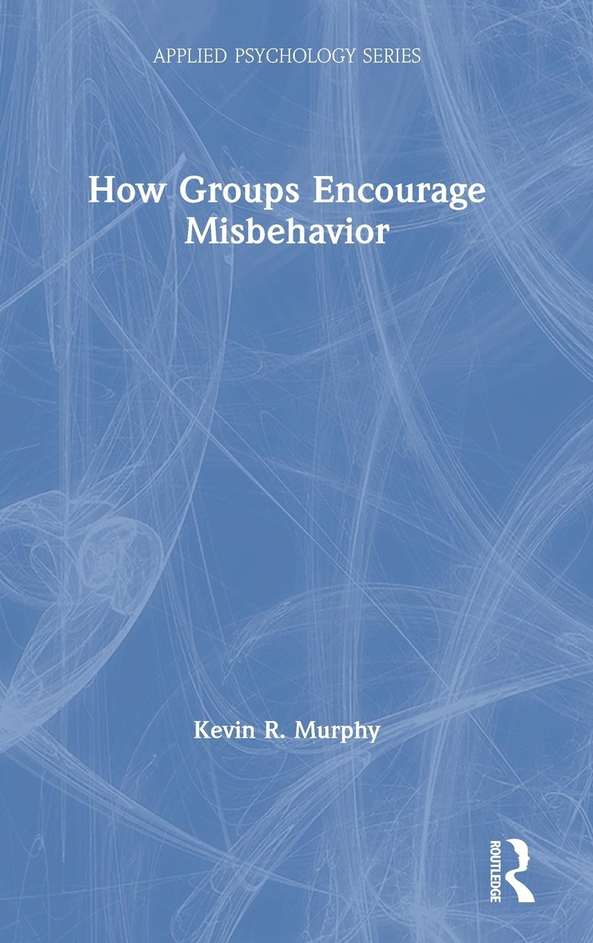 Vorderes Coverbild How Groups Encourage Misbehavior