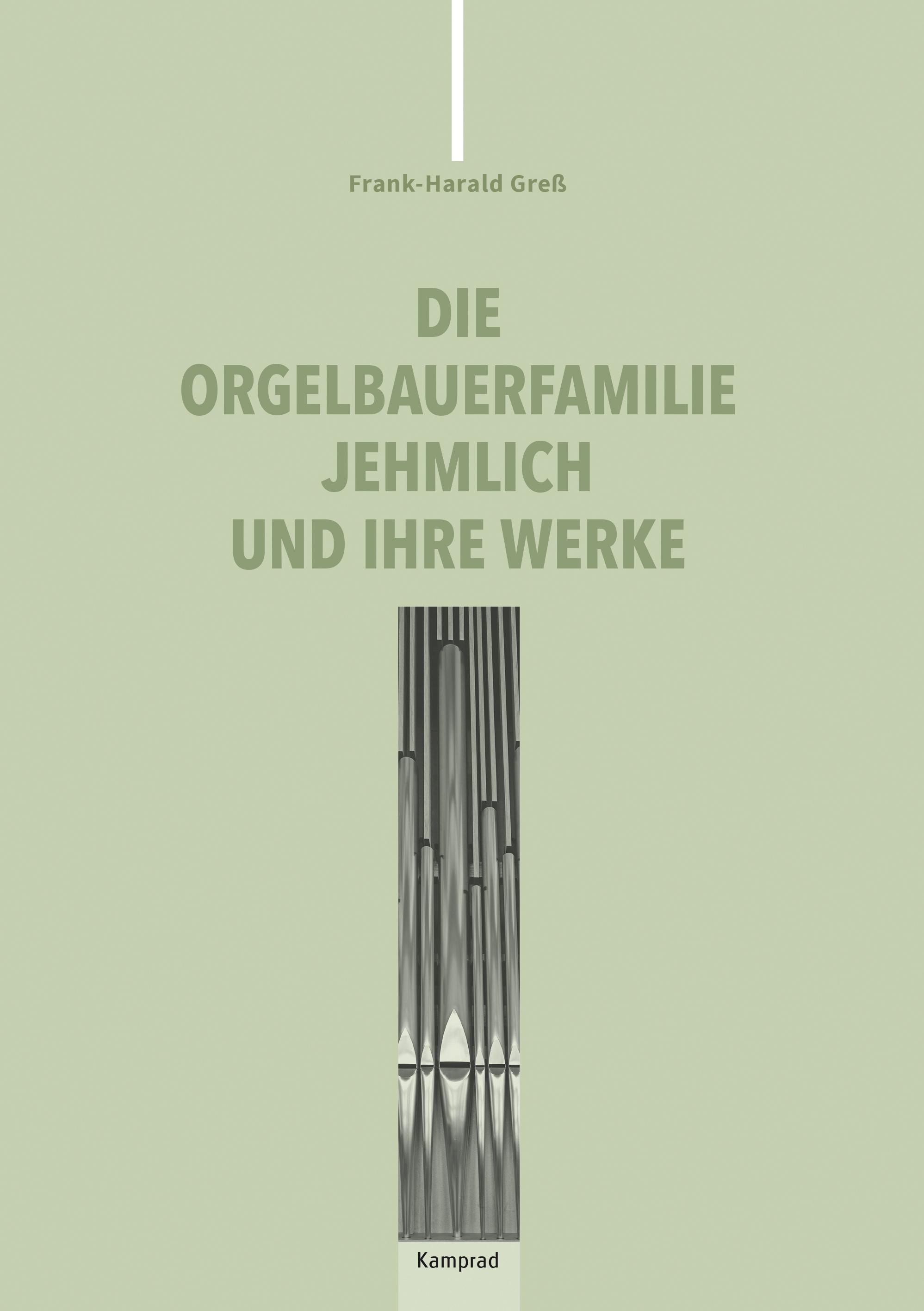 Vorderes Coverbild Die Orgelbauerfamilie Jehmlich und ihre Werke
