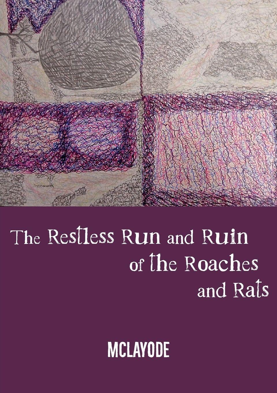 Vorderes Coverbild The Restless Run and Ruin of the Roaches and Rats
