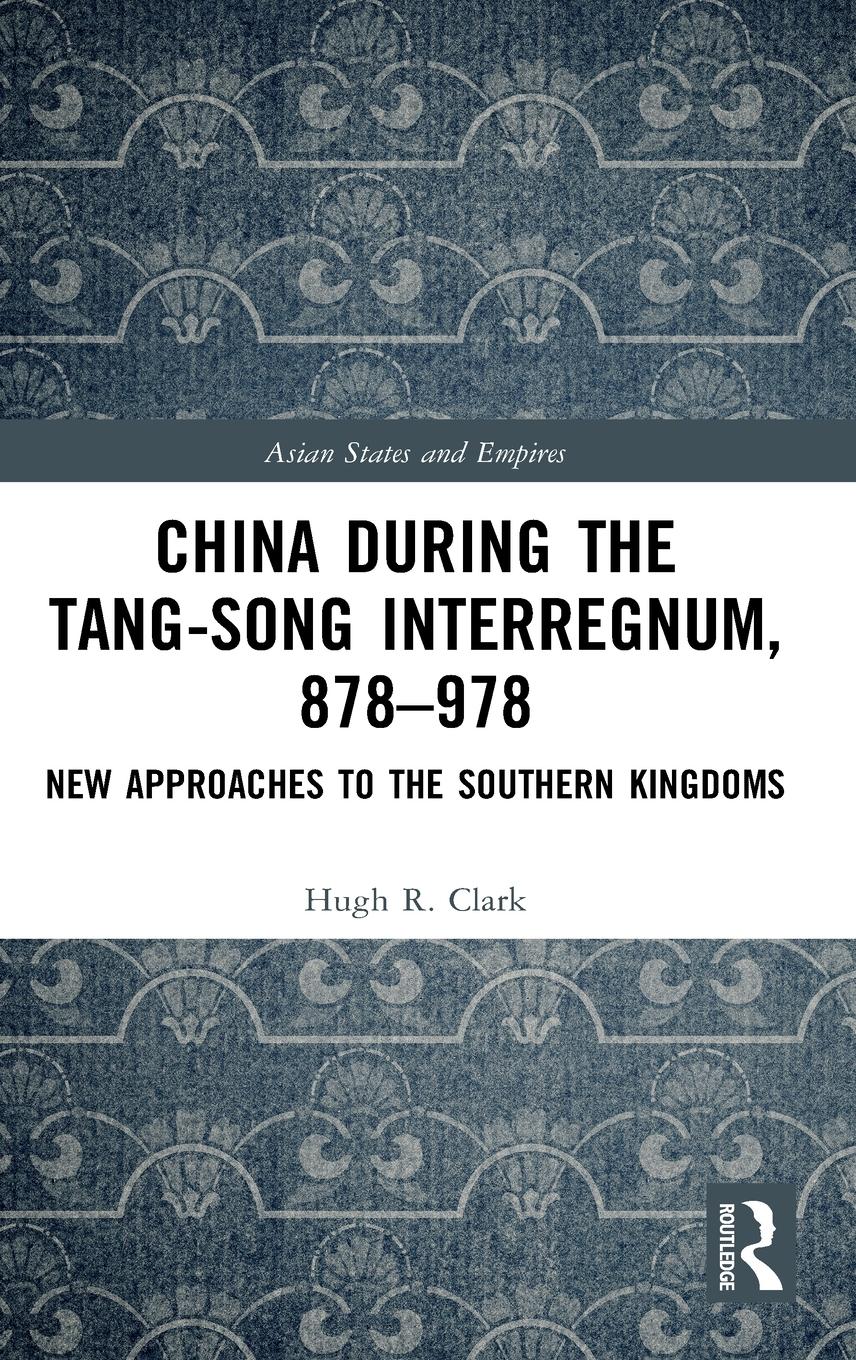 Vorderes Coverbild China during the Tang-Song Interregnum, 878-978