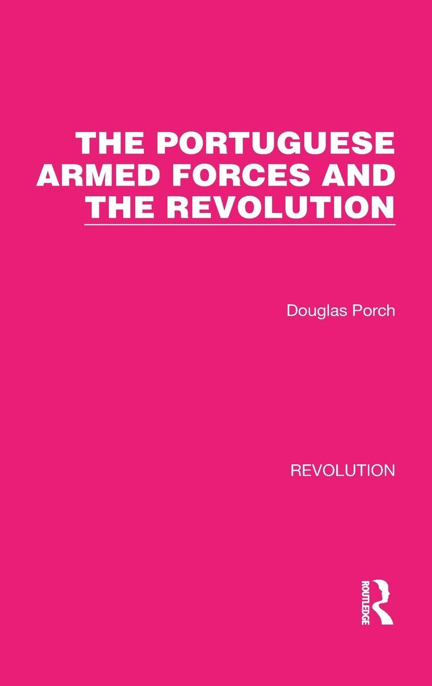 Vorderes Coverbild The Portuguese Armed Forces and the Revolution