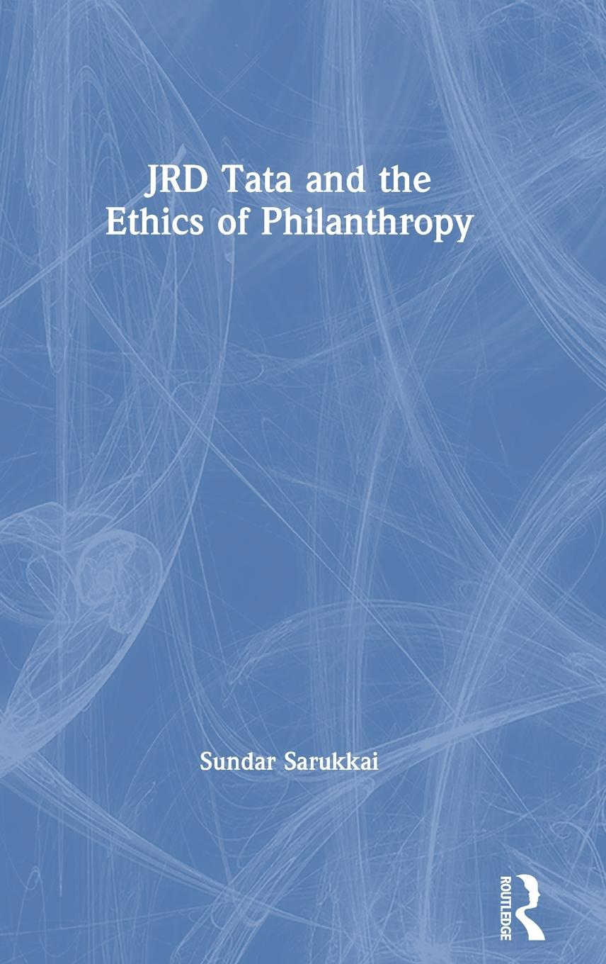 Vorderes Coverbild JRD Tata and the Ethics of Philanthropy