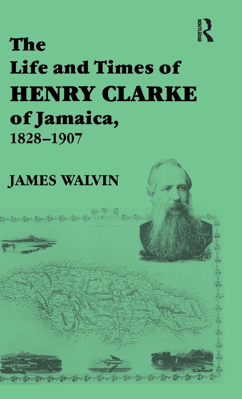 Vorderes Coverbild The Life and Times of Henry Clarke of Jamaica, 1828-1907