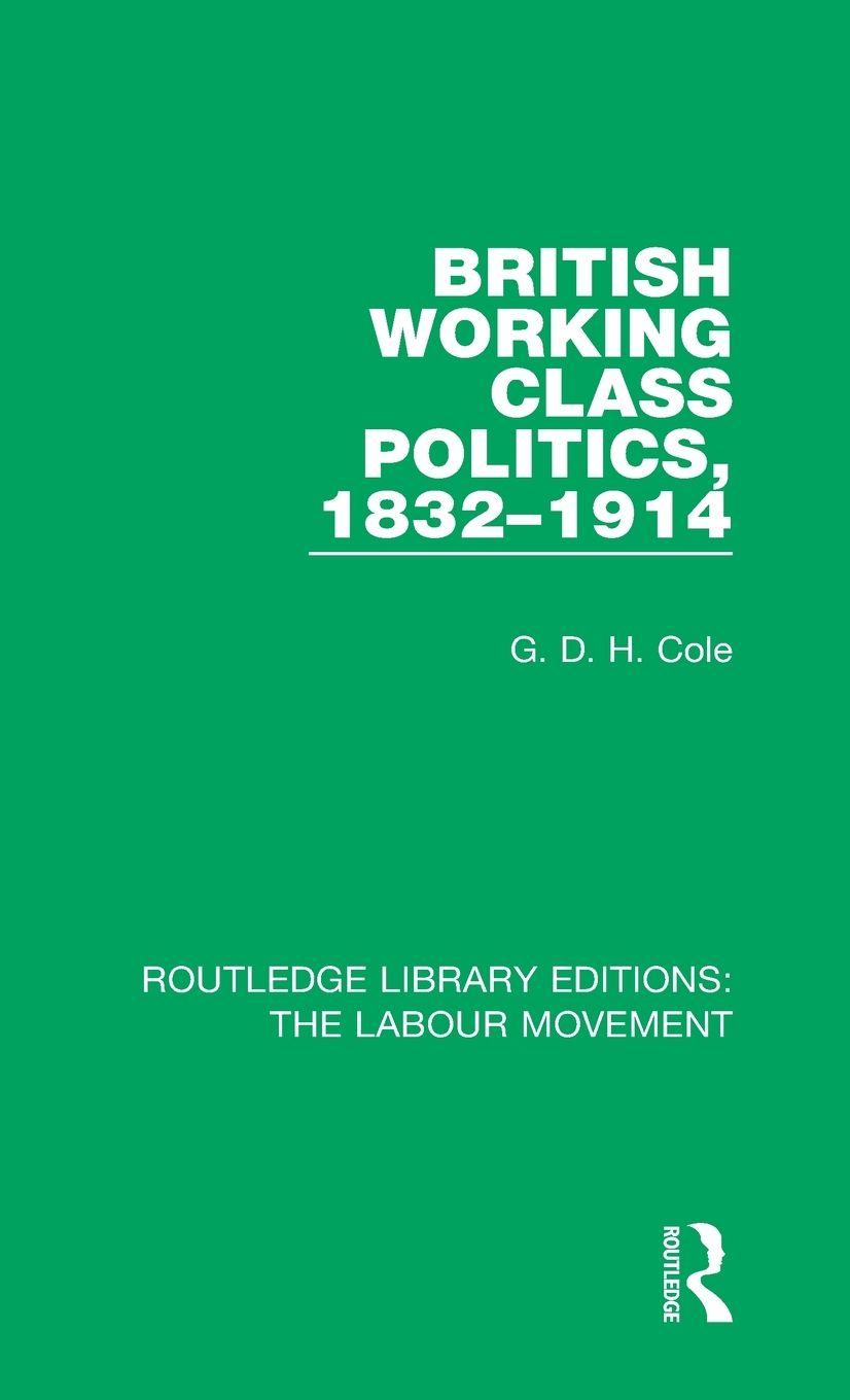 Vorderes Coverbild British Working Class Politics, 1832-1914