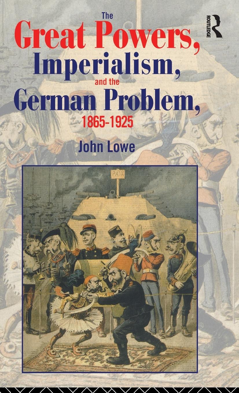 Vorderes Coverbild The Great Powers, Imperialism and the German Problem 1865-1925